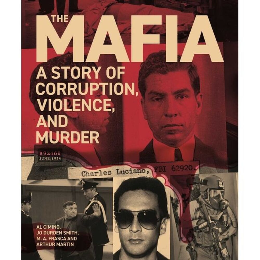 The Mafia: A Story of Corruption, Violence and Murder -- Al Cimino